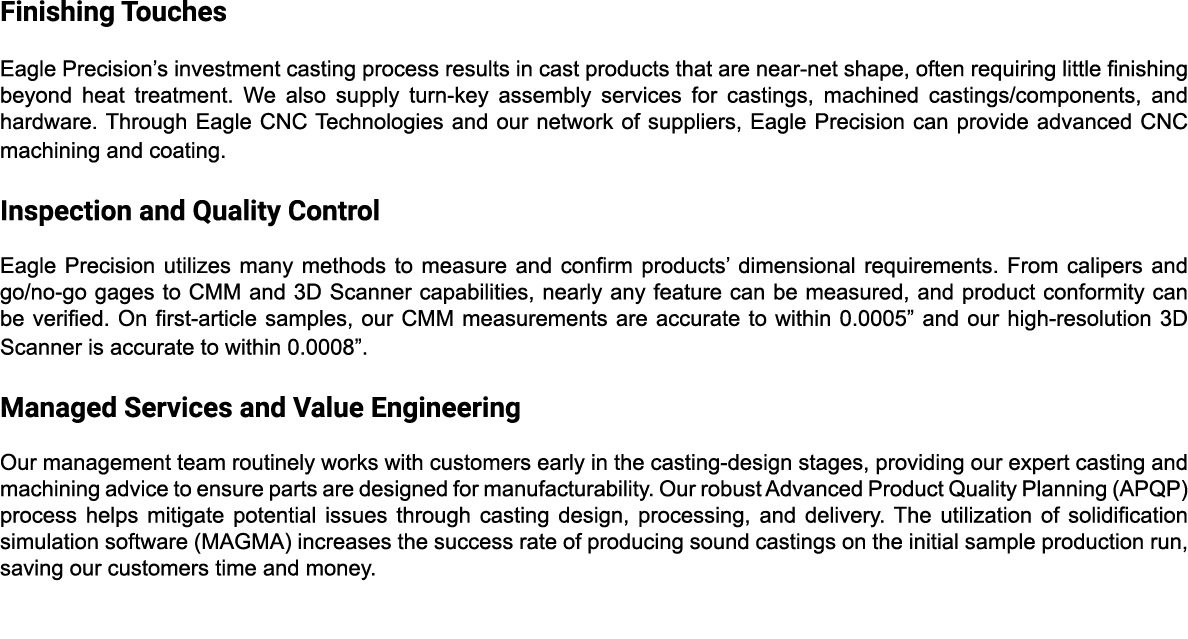 Finishing Touches Eagle Precision’s investment casting process results in cast products that are near net shape, ofte...