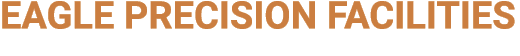EAGLE PRECISION FACILITIES