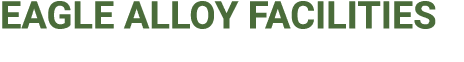EAGLE ALLOY FACILITIES